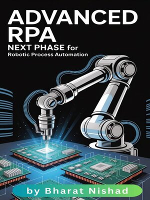 cover image of Advanced RPA Next Phase for Robotic Process Automation